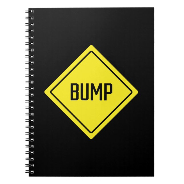 Bump | Warning Sign | Spiral Notebook (Front)