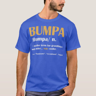 Bumpa Definition Noun Father's Day Funny Grandpa G T-Shirt