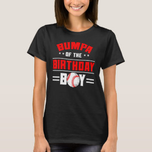 Bumpa Of The Birthday Boy Baseball Theme Family Bd T-Shirt