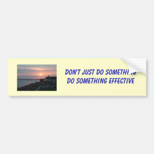 bumper - 1, Don't just do somethingDo something... Sticker