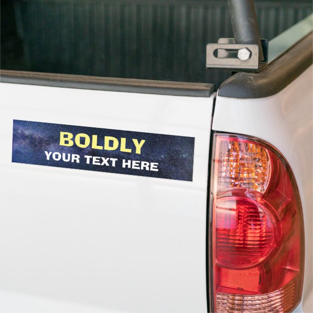 Bumper Sticker - Boldly Custom - Add your text (On Truck)