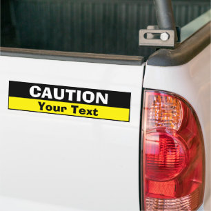 Bumper Sticker - Custom Caution (add your Text)
