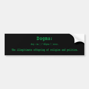 Bumper Sticker: Definition Of Dogma Sticker