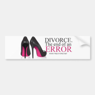 Bumper Sticker - "Divorce. The end of an error."