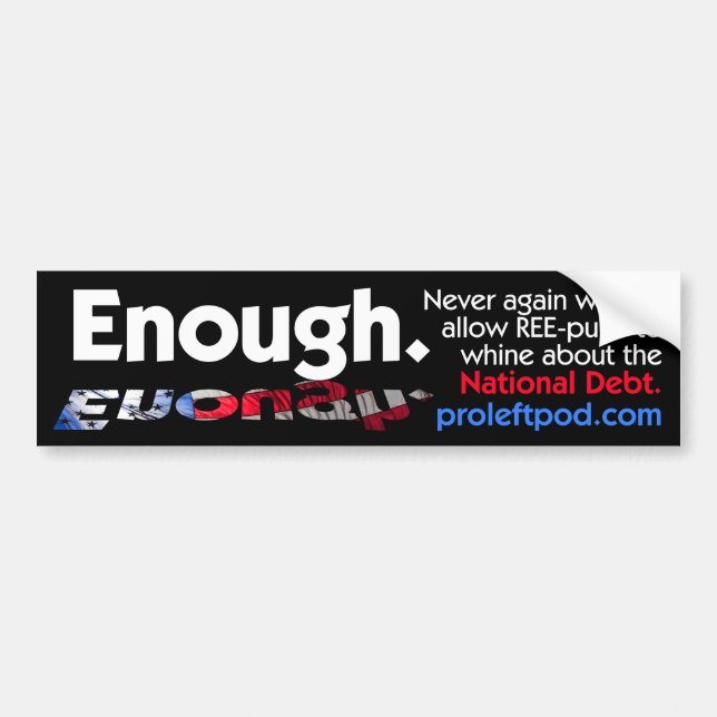 Bumper Sticker - Enough. (Front)