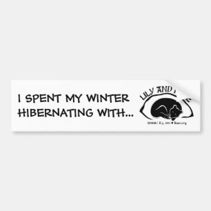 Bumper Sticker - Hibernating with Lily