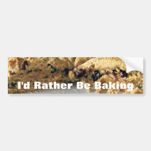 Bumper Sticker, I'd Rather Be Baking Sticker