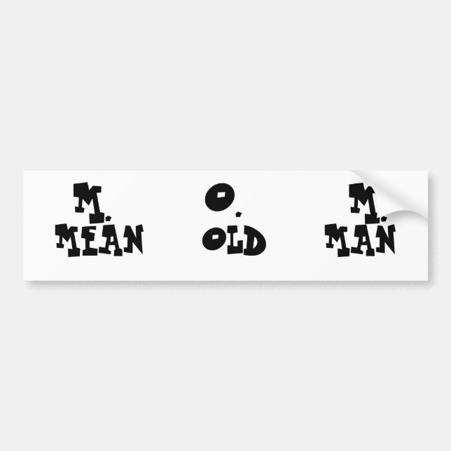 Bumper sticker,"MEAN  OLD   MAN" Bumper Sticker (Front)