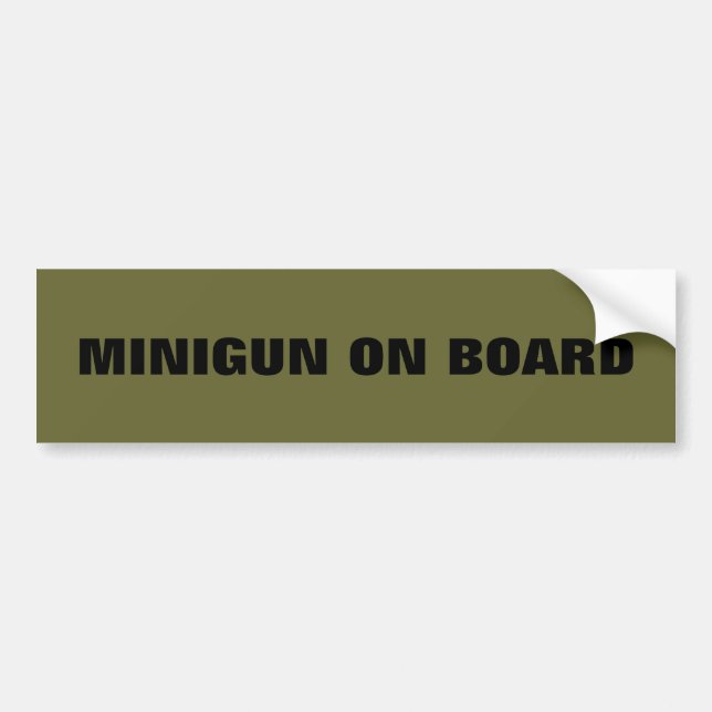 Bumper sticker w/ MINIGUN ON BOARD (Front)