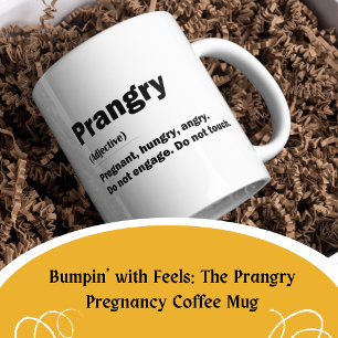 Bumpin' with Feels: The Prangry Pregnancy Coffee Mug