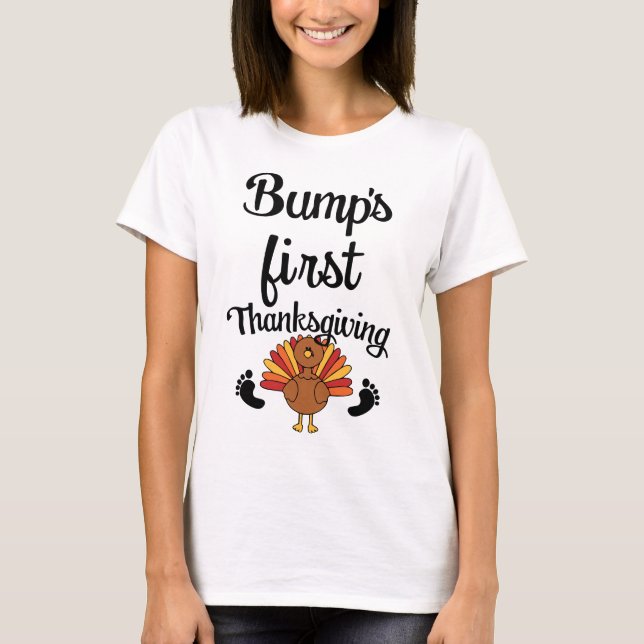 Bump's First Thanksgiving women's Maternity Shirt (Front)