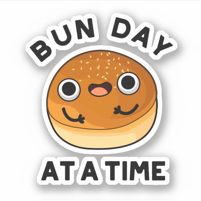 Bun Day At A Time Funny Food Pun  (Front)