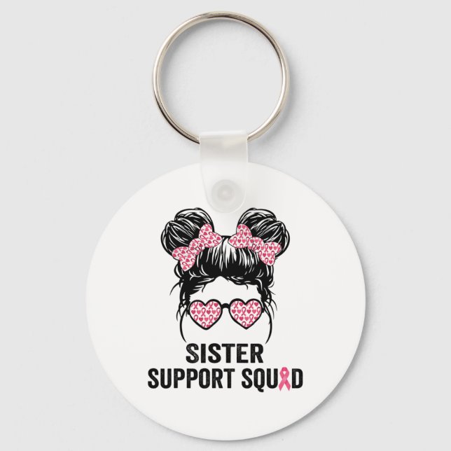 Bun Gl Sister Support Squad Breast Cancer Awarenes Key Ring (Front)