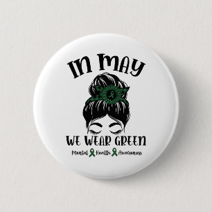 Bun In May We Wear Green Mental Health Awareness M 6 Cm Round Badge