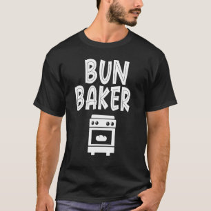 Bun Maker Bun Baker Pregnancy Announcement Baby Re T-Shirt