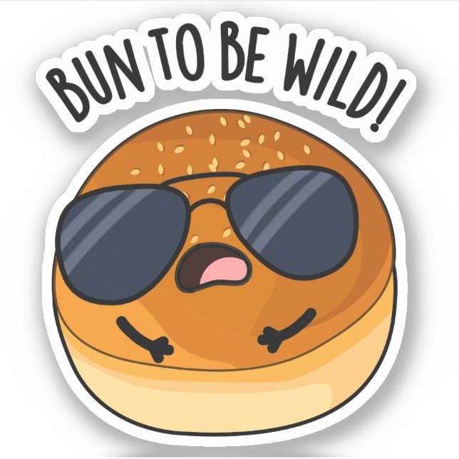 Bun To Be Wild Funny Food Pun  (Front)