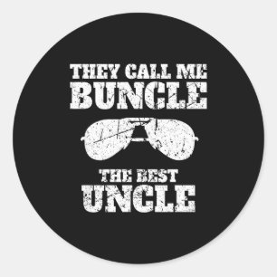 Buncle - They Call Me Buncle - The Uncle Funny  Classic Round Sticker