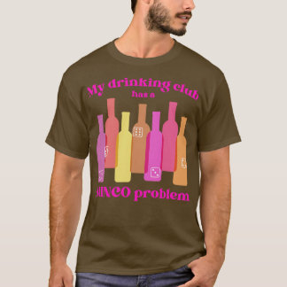 Bunco Club Has a Drinking Problem T-Shirt