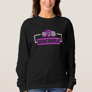Bunco Game For A Bunco Babe Sweatshirt
