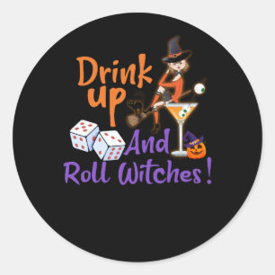 Bunco Halloween Drink Up and Roll Witches Dice Gam Classic Round Sticker
