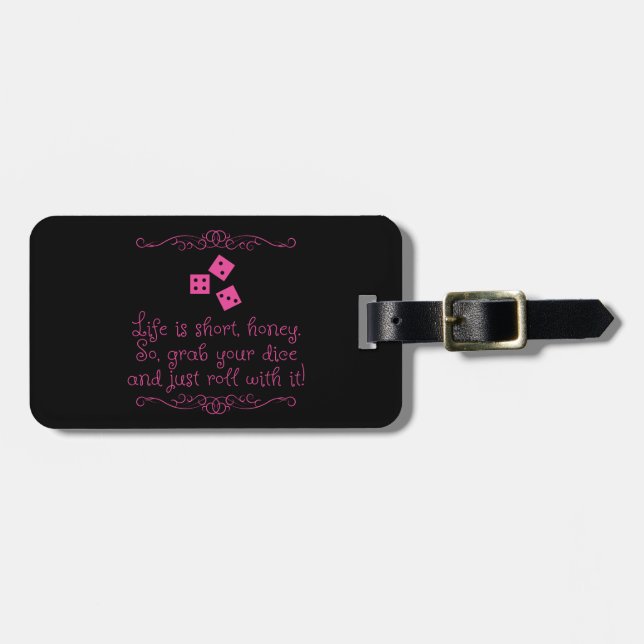 Bunco luggage tag - Life is short, honey. (Front Horizontal)