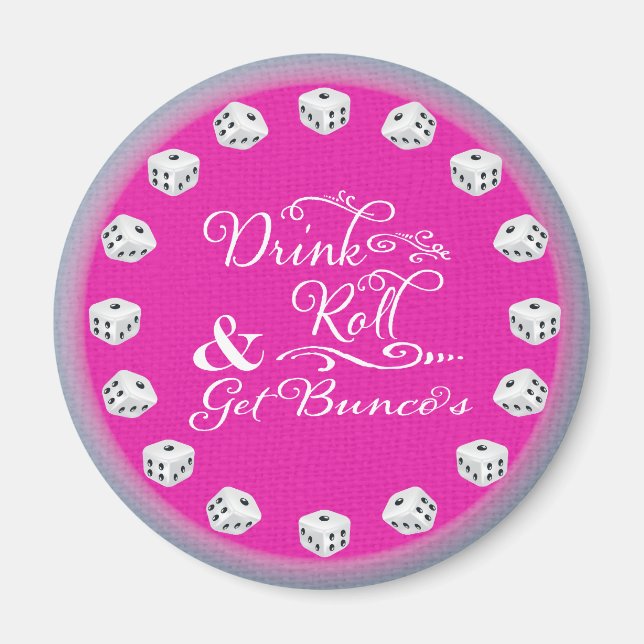 Bunco Magnet - Drink, Roll and Get Bunco's (Front)