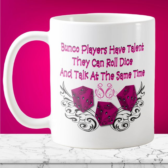 bunco players have talent #2 coffee mug (Bunco Player Mug - Funny quote with Bunco Dice. Great for coffee, tea or other favorite drink. )