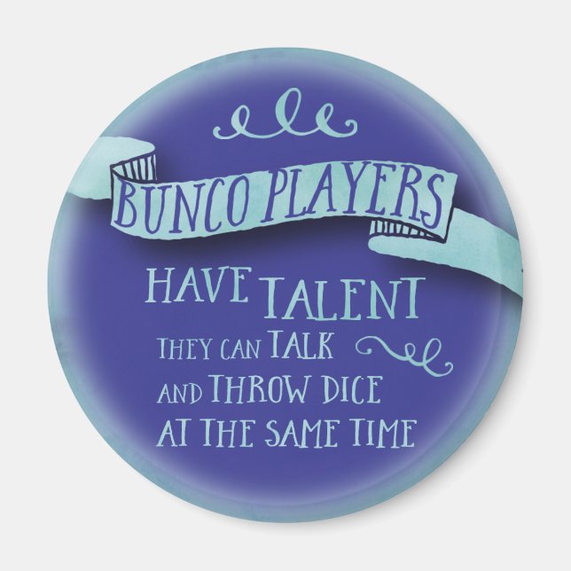 Bunco Players Have Talent - Water Colour Style Magnet (Front)