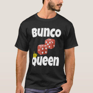 Bunco Queen Bunco Dice Game Nigh Player T-Shirt
