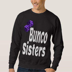 Bunco Sisters  Game Night Dice Game Matching Siste Sweatshirt