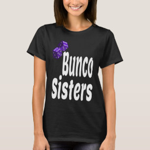 Bunco Sisters  Game Night Dice Game Matching Siste T-Shirt