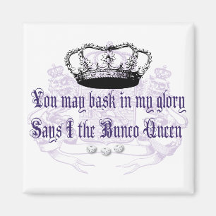 bunco - you may bask in my glory magnet