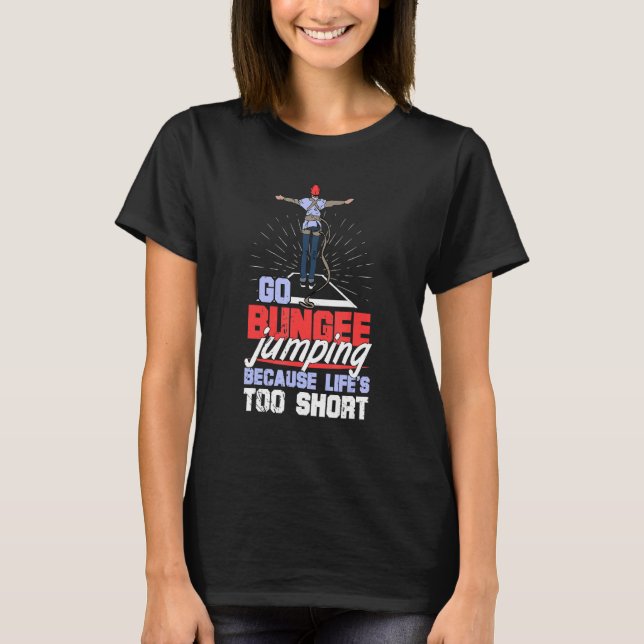 Bungee Jumping Free Fall Harness Jumping Rubber Co T-Shirt (Front)