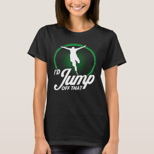 Bungee Jumping I'd Jump Off That Vintage Bungy Jum T-Shirt