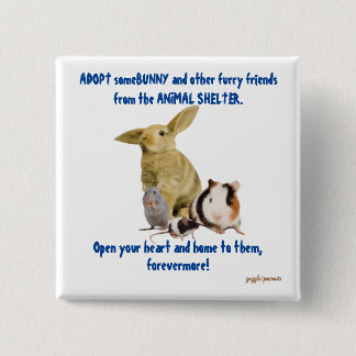 Bunnies and other furry friends need loving homes 15 cm square badge