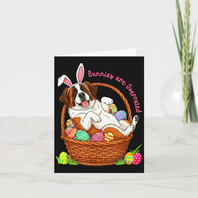 Bunnies are overrated easter st bernard in eggs card (Front)