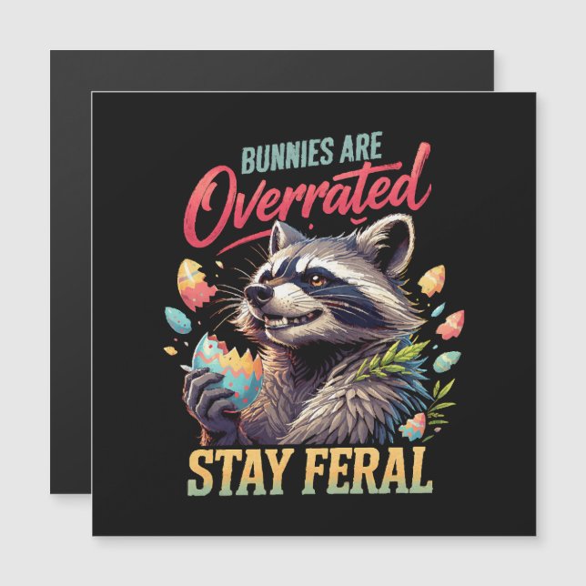 Bunnies Are Overrated Stay Feral (Front/Back)