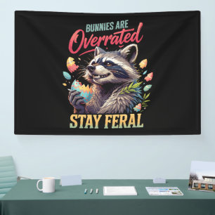 Bunnies Are Overrated Stay Feral Banner
