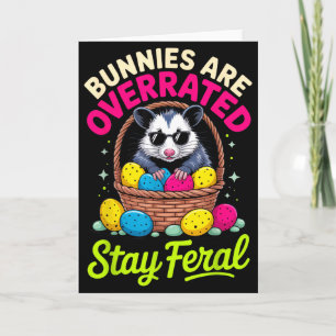 Bunnies Are Overrated Stay Feral Funny Animal Love Card