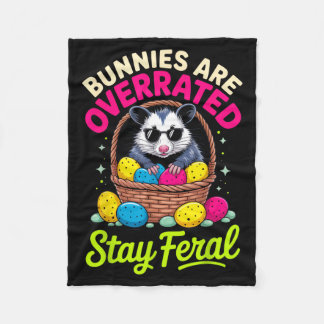 Bunnies Are Overrated Stay Feral Funny Animal Love Fleece Blanket