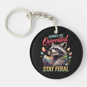 Bunnies Are Overrated Stay Feral Key Ring