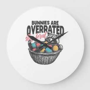 Bunnies are Overrated Stay Feral Raccoon Eggs Happ Large Clock