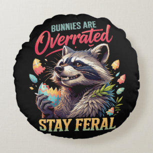 Bunnies Are Overrated Stay Feral Round Cushion