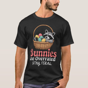 Bunnies Are Overrated Stay Feral Shirt • Funny Rac