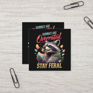 Bunnies Are Overrated Stay Feral Square Business Card