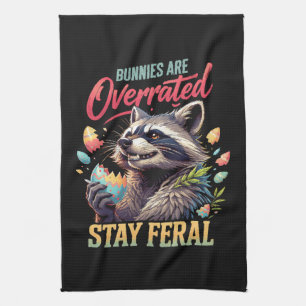 Bunnies Are Overrated Stay Feral Tea Towel