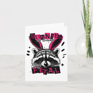 Bunny Are Overrated Stay Feral Easter Racoon Rabb Card