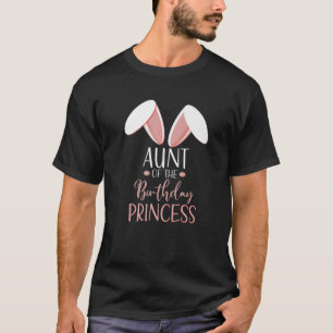 Bunny Aunt Of The Birthday Princess Matching Famil T-Shirt