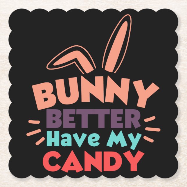 Bunny Better Have My Candy Paper Coaster (Front)