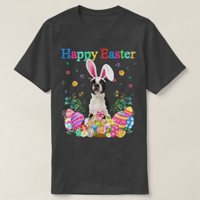 Bunny Boston Terrier Dog Happy Easter Eggs  T-Shirt (Design Front)